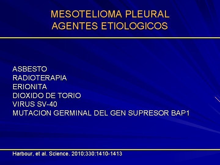 MESOTELIOMA PLEURAL AGENTES ETIOLOGICOS ASBESTO RADIOTERAPIA ERIONITA DIOXIDO DE TORIO VIRUS SV-40 MUTACION GERMINAL