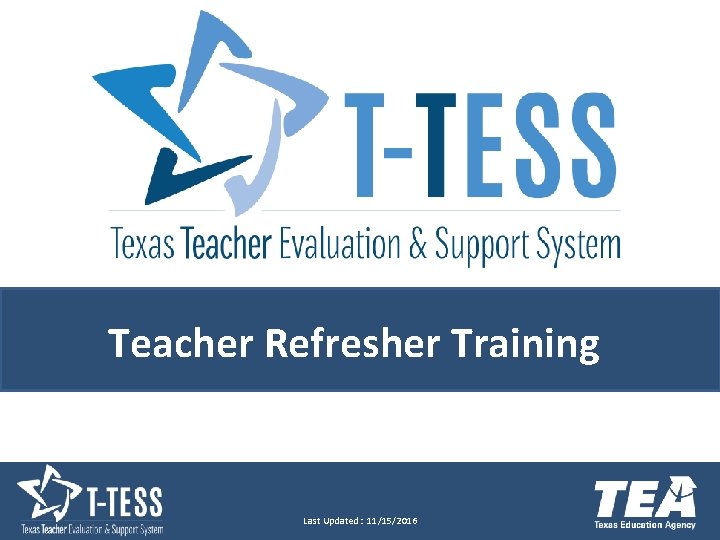 Teacher Refresher Training Last Updated: 11/15/2016 