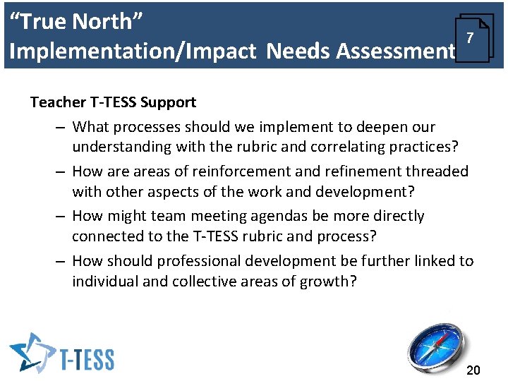 “True North” Implementation/Impact Needs Assessment 7 Teacher T-TESS Support – What processes should we