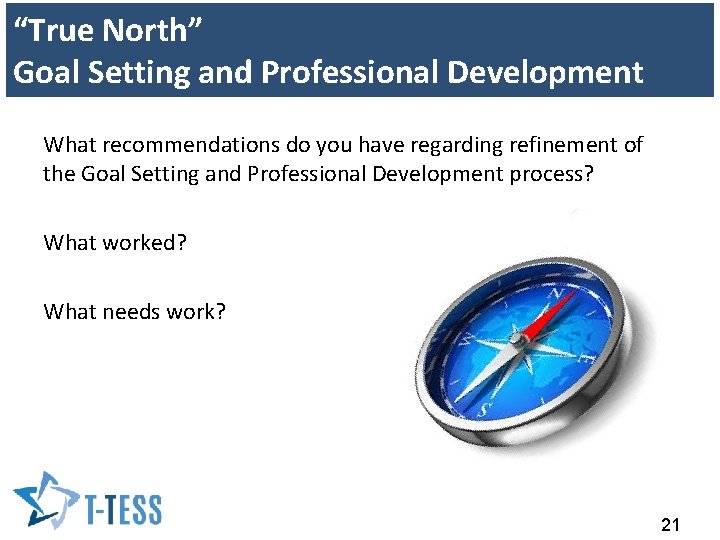 “True North” Goal Setting and Professional Development What recommendations do you have regarding refinement