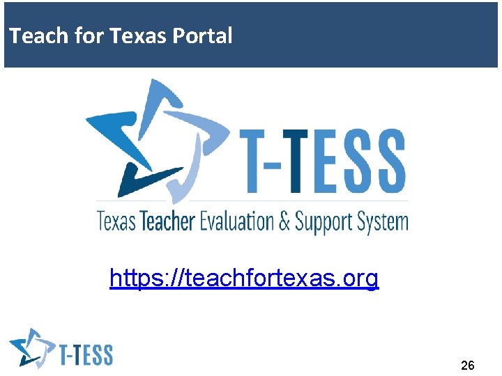 Teach for Texas Portal https: //teachfortexas. org 26 