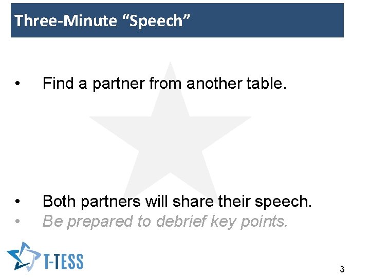 Three-Minute “Speech” • Find a partner from another table. • • Both partners will