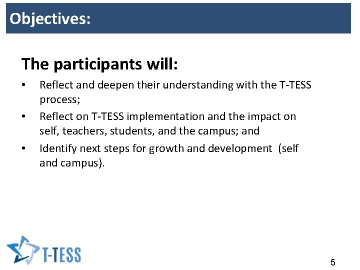 Objectives: The participants will: • • • Reflect and deepen their understanding with the