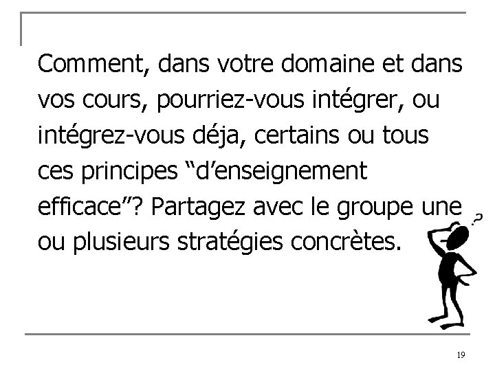 Comment, dans votre domaine et dans vos cours, pourriez-vous intégrer, ou intégrez-vous déja, certains