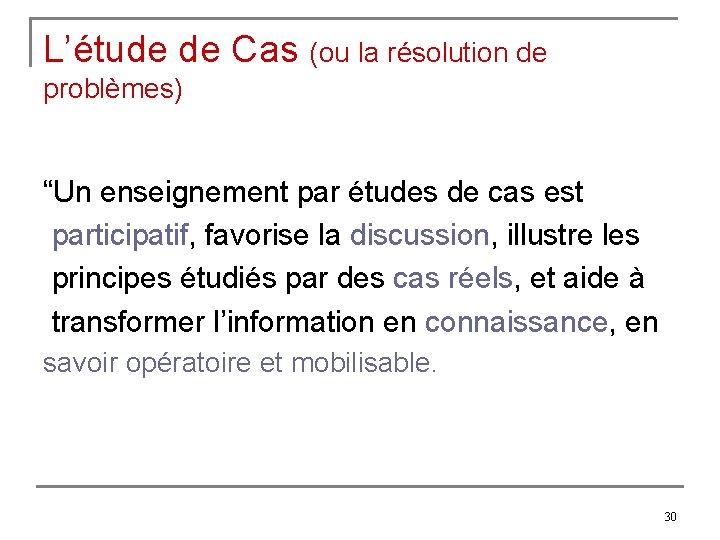 L’étude de Cas (ou la résolution de problèmes) “Un enseignement par études de cas