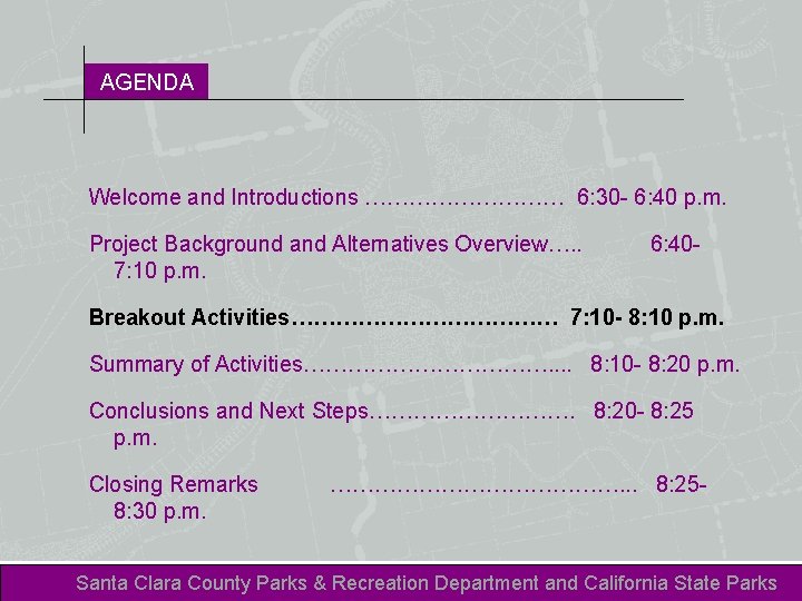 AGENDA Welcome and Introductions …………… 6: 30 - 6: 40 p. m. Project Background