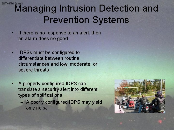 Managing Intrusion Detection and Prevention Systems • If there is no response to an