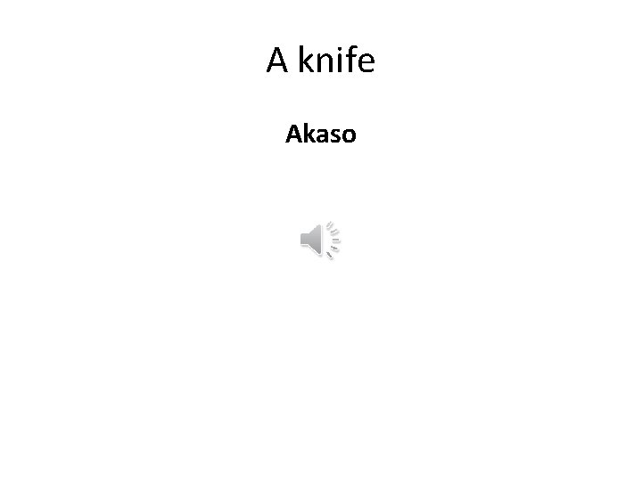 A knife Akaso 