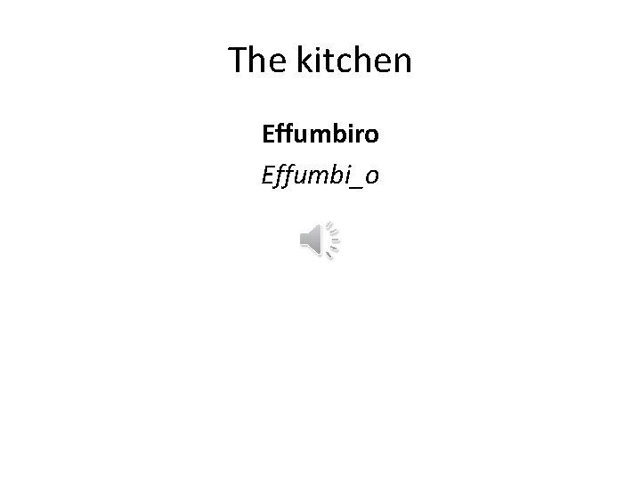 The kitchen Effumbiro Effumbi_o 