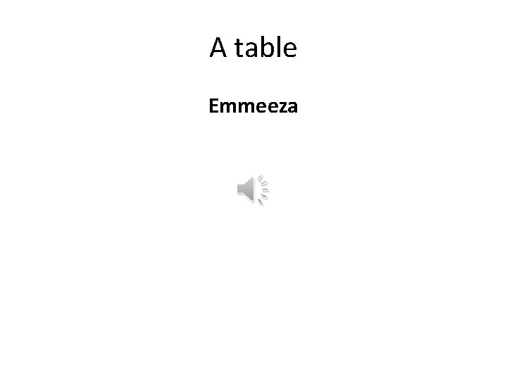 A table Emmeeza 