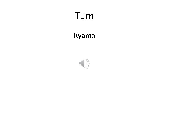 Turn Kyama 