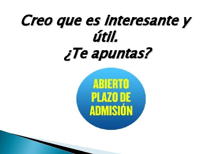 Creo que es interesante y útil. ¿Te apuntas? 