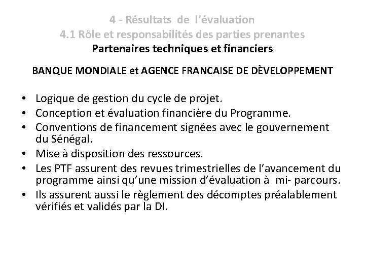 4 - Résultats de l’évaluation 4. 1 Rôle et responsabilités des parties prenantes Partenaires