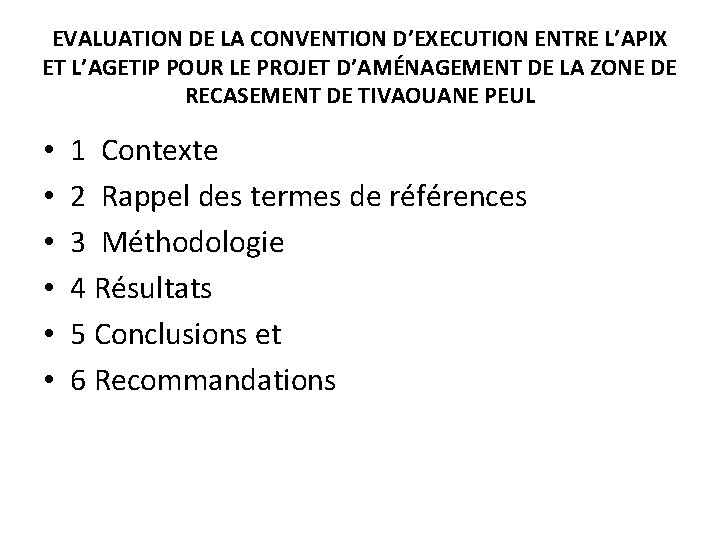 EVALUATION DE LA CONVENTION D’EXECUTION ENTRE L’APIX ET L’AGETIP POUR LE PROJET D’AMÉNAGEMENT DE