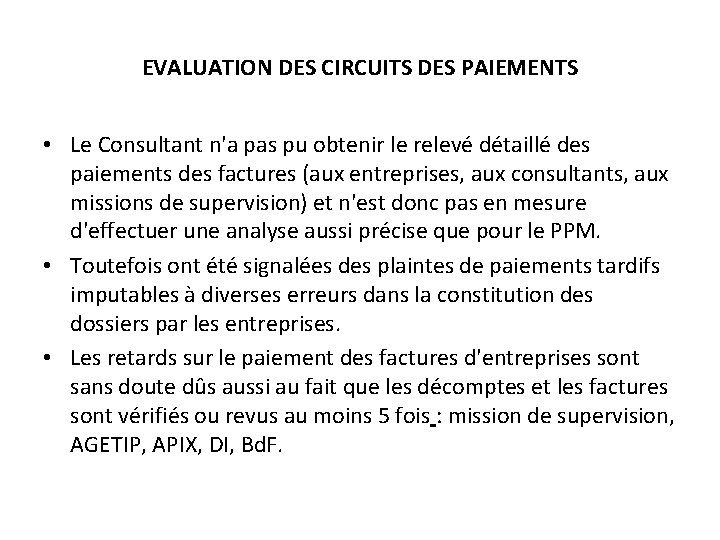 EVALUATION DES CIRCUITS DES PAIEMENTS • Le Consultant n'a pas pu obtenir le relevé