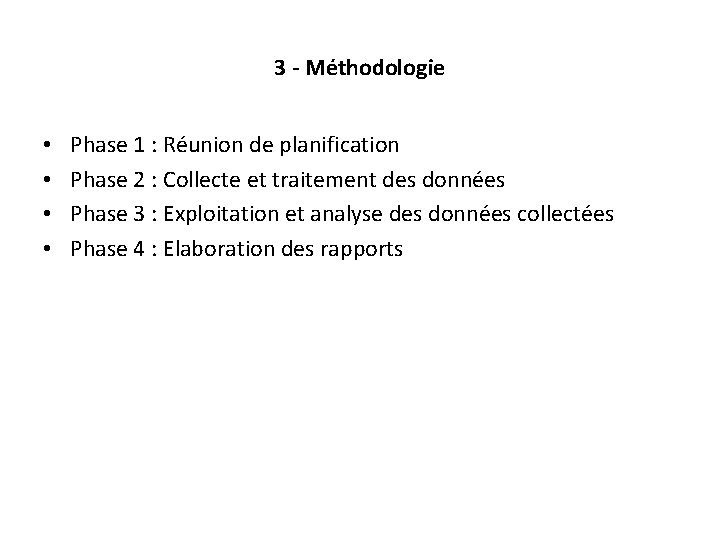 3 - Méthodologie • • Phase 1 : Réunion de planification Phase 2 :