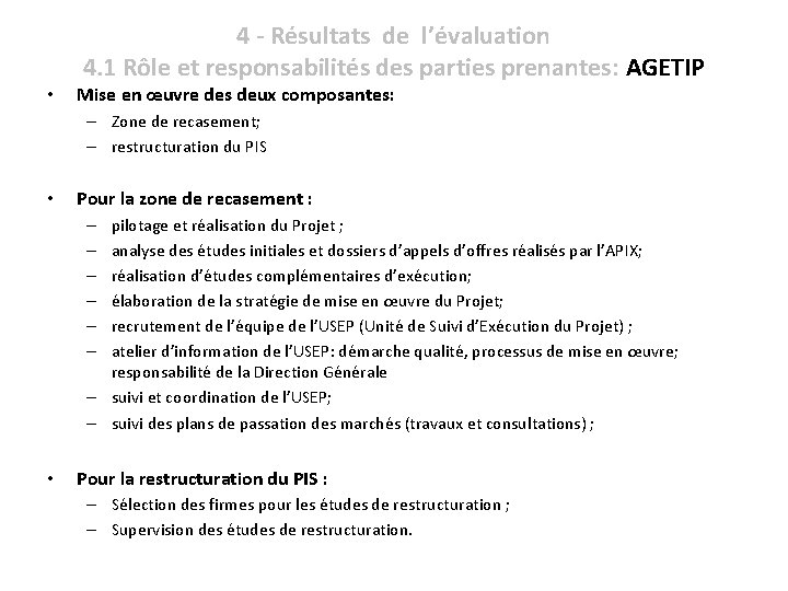 4 - Résultats de l’évaluation 4. 1 Rôle et responsabilités des parties prenantes: AGETIP