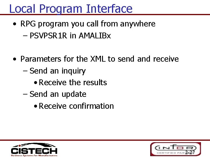 Local Program Interface • RPG program you call from anywhere – PSVPSR 1 R