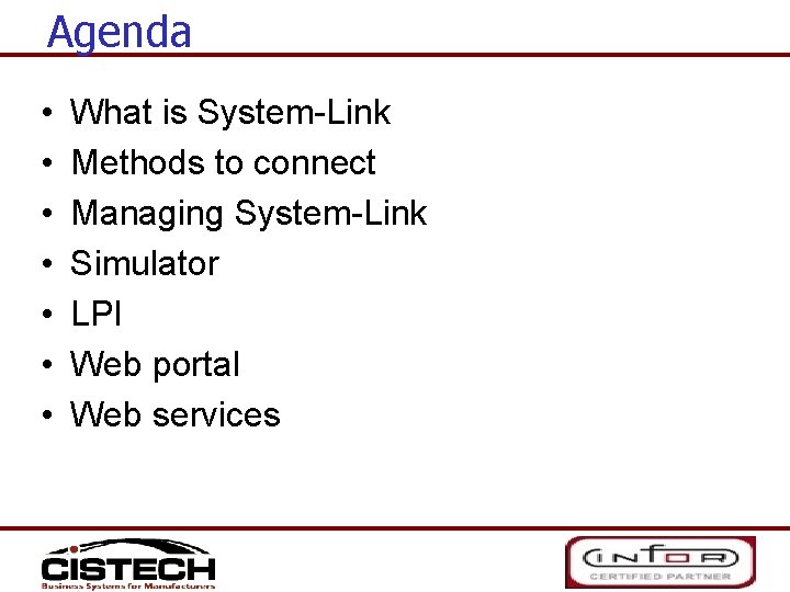 Agenda • • What is System-Link Methods to connect Managing System-Link Simulator LPI Web