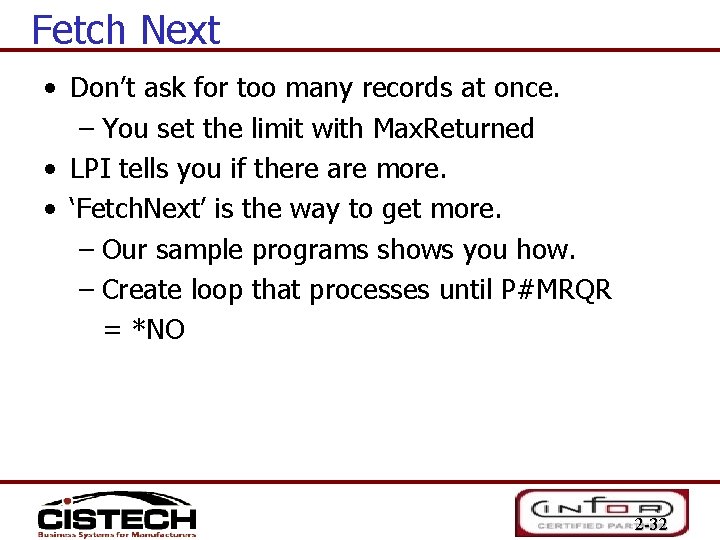 Fetch Next • Don’t ask for too many records at once. – You set