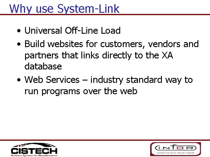 Why use System-Link • Universal Off-Line Load • Build websites for customers, vendors and