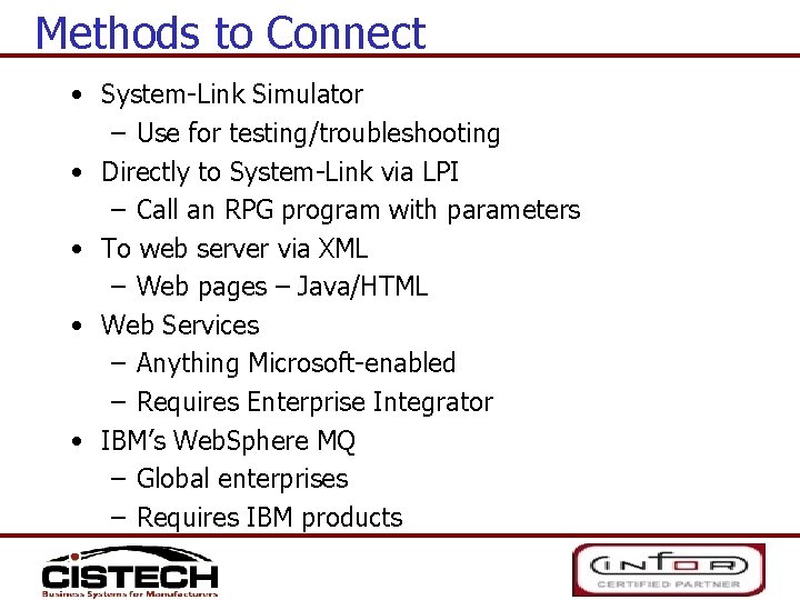 Methods to Connect • System-Link Simulator – Use for testing/troubleshooting • Directly to System-Link