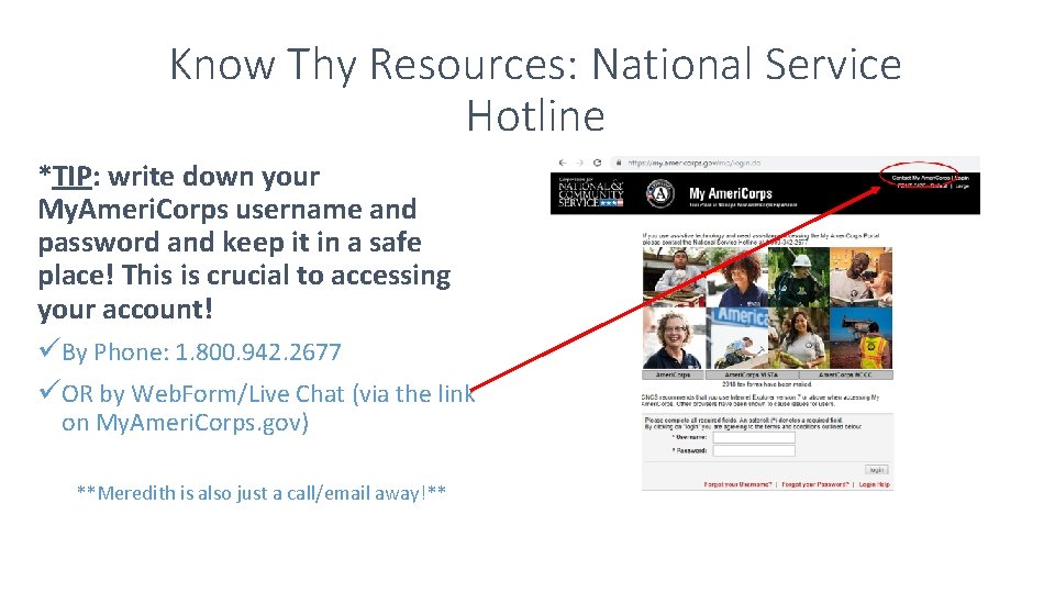 Know Thy Resources: National Service Hotline *TIP: write down your My. Ameri. Corps username