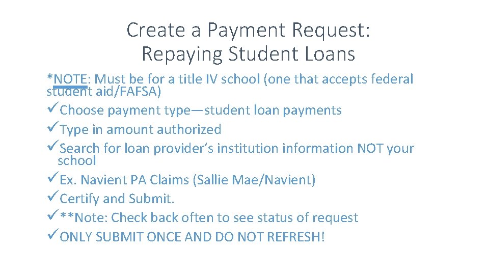 Create a Payment Request: Repaying Student Loans *NOTE: Must be for a title IV