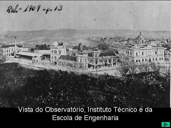 Vista do Observatório, Instituto Técnico e da Escola de Engenharia 