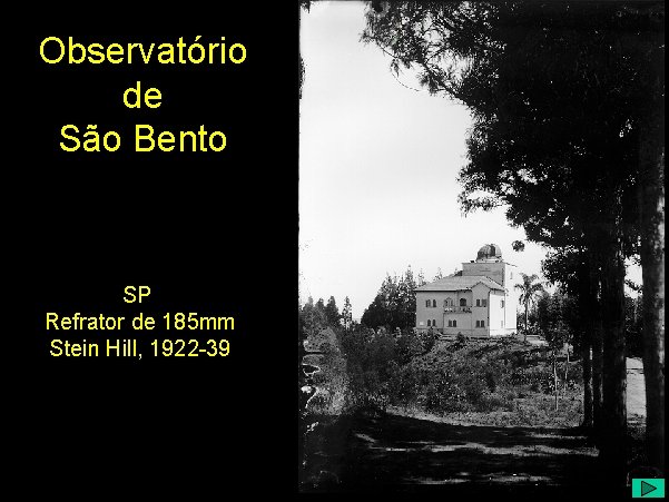 Observatório de São Bento SP Refrator de 185 mm Stein Hill, 1922 -39 