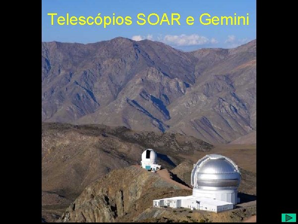 Telescópios SOAR e Gemini 