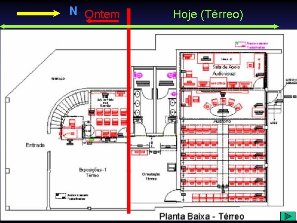 N Ontem Hoje (Térreo) 