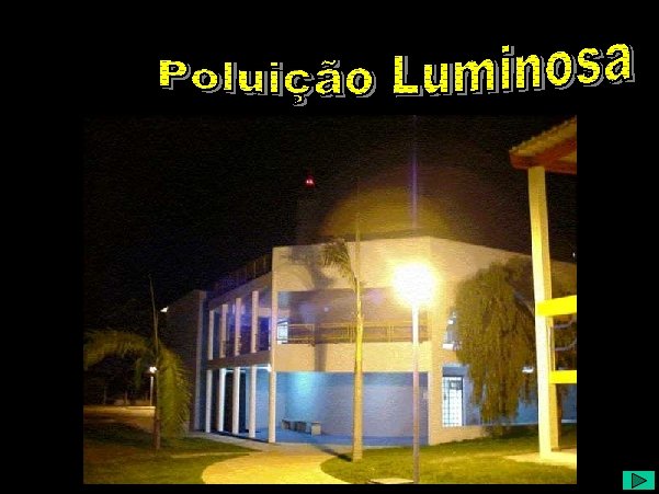 Poluição Luminosa versus facilidade de acesso 