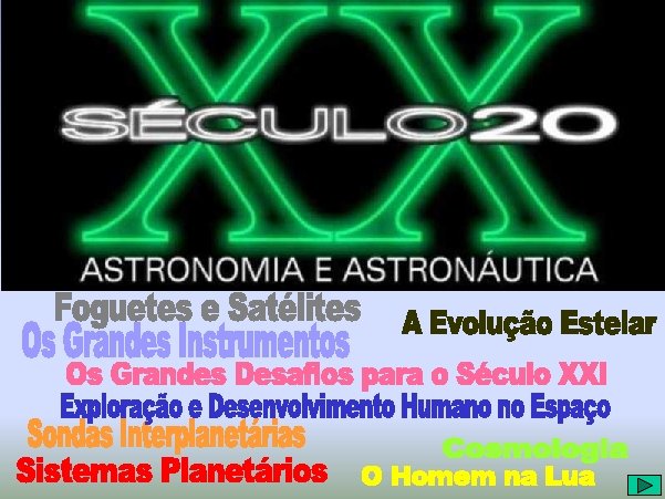 Século XX Astronomia e Astronáutica 