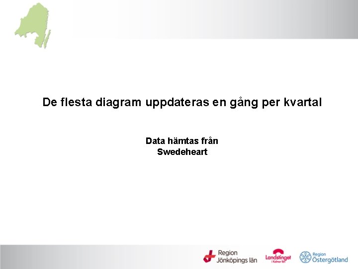 De flesta diagram uppdateras en gång per kvartal Data hämtas från Swedeheart 