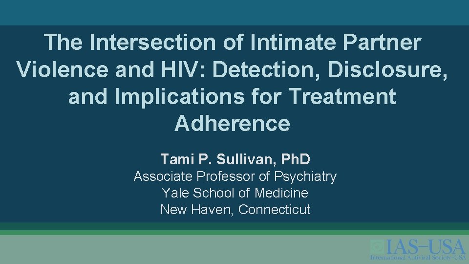 The Intersection of Intimate Partner Violence and HIV: Detection, Disclosure, and Implications for Treatment