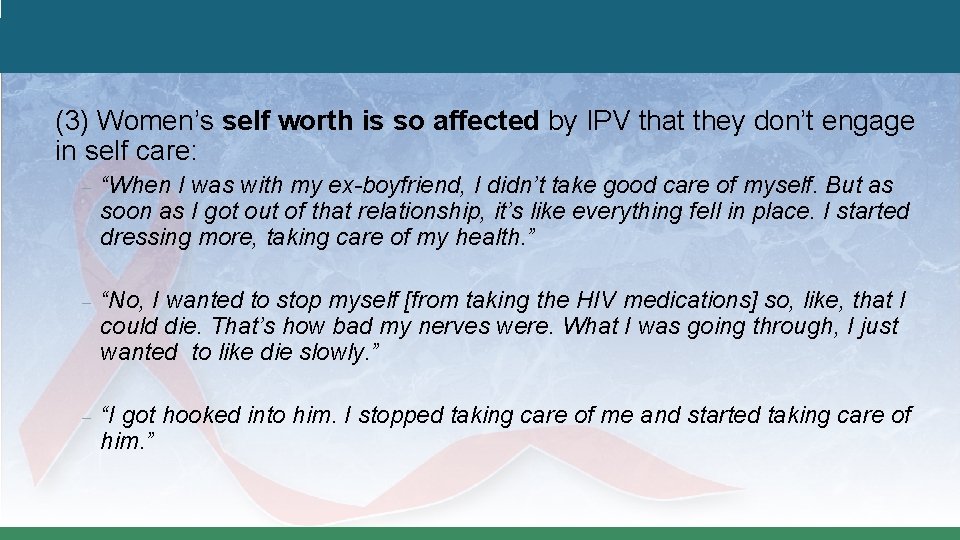 (3) Women’s self worth is so affected by IPV that they don’t engage in