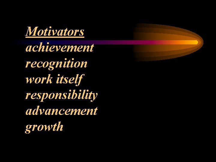 Motivators achievement recognition work itself responsibility advancement growth 