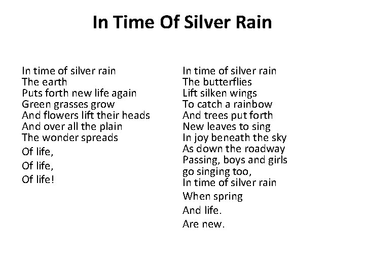 In Time Of Silver Rain In time of silver rain The earth Puts forth