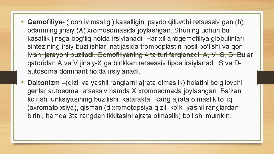  • Gemofiliya- ( qon ivimasligi) kasalligini paydo qiluvchi retsessiv gen (h) odamning jinsiy