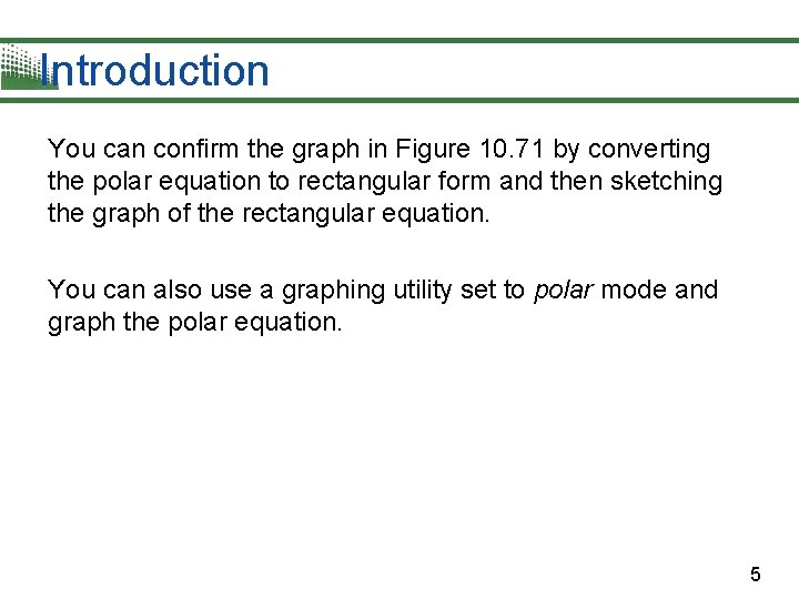 Introduction You can confirm the graph in Figure 10. 71 by converting the polar