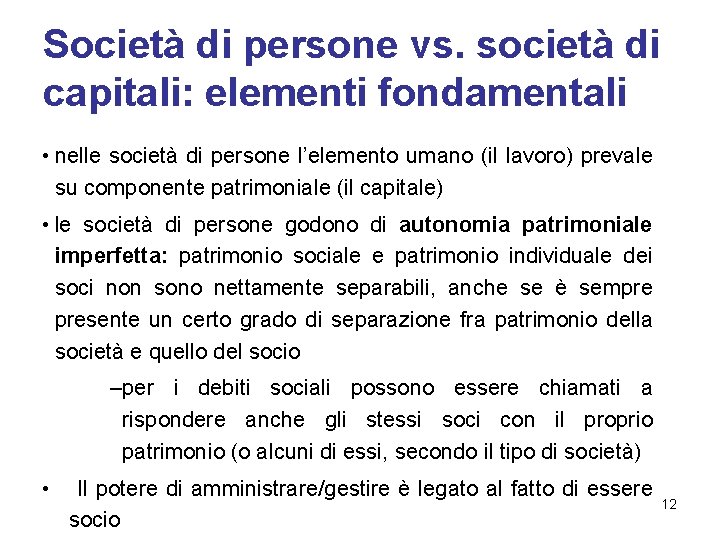 Società di persone vs. società di capitali: elementi fondamentali • nelle società di persone