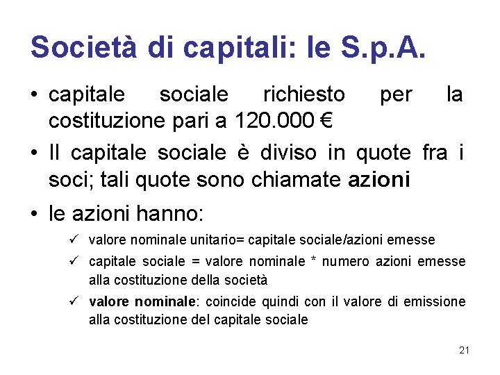 Società di capitali: le S. p. A. • capitale sociale richiesto per la costituzione