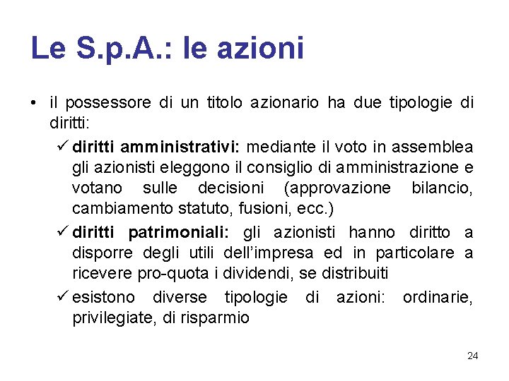 Le S. p. A. : le azioni • il possessore di un titolo azionario