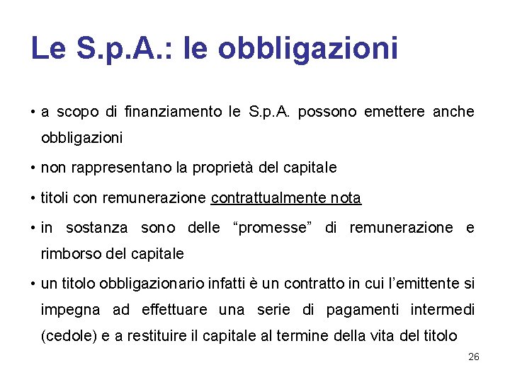 Le S. p. A. : le obbligazioni • a scopo di finanziamento le S.