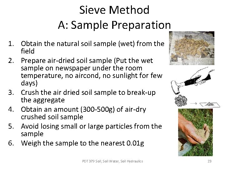 Sieve Method A: Sample Preparation 1. Obtain the natural soil sample (wet) from the