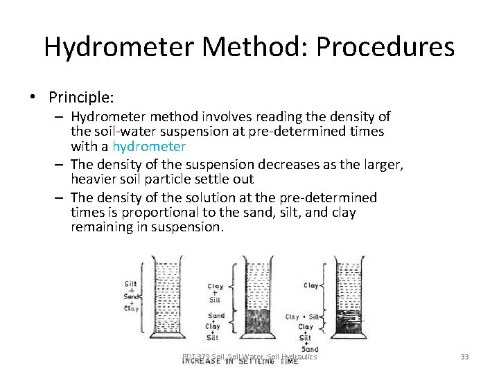 Hydrometer Method: Procedures • Principle: – Hydrometer method involves reading the density of the