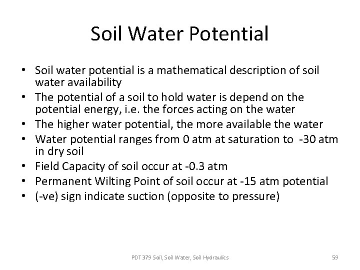 Soil Water Potential • Soil water potential is a mathematical description of soil water