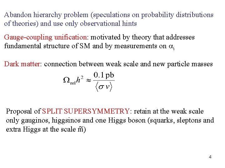 Abandon hierarchy problem (speculations on probability distributions of theories) and use only observational hints Abandon hierarchy problem (speculations on probability distributions of theories) and use only observational hints
