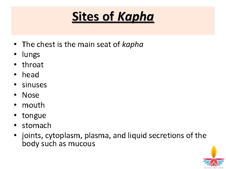 Sites of Kapha • • • The chest is the main seat of kapha